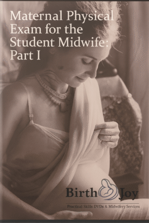 Maternal Physical Exam for the Student Midwife: Part 1 (Streaming Only)